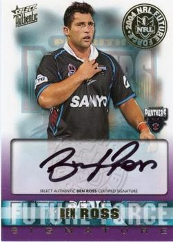 2004 Select Authentic - Future Force Signatures #FF8 Ben Ross Front